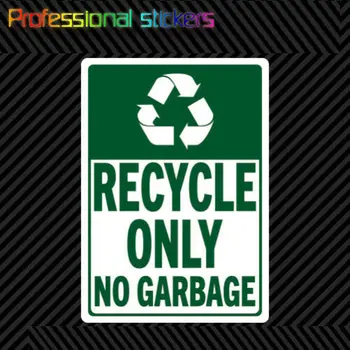 Zelená Recyklaci Pouze Žádné Odpadky Nálepka Die Cut Vinylové Zelený odpadkový Koš Bin Samolepky na Auto, RV, Notebooky, Motocykly